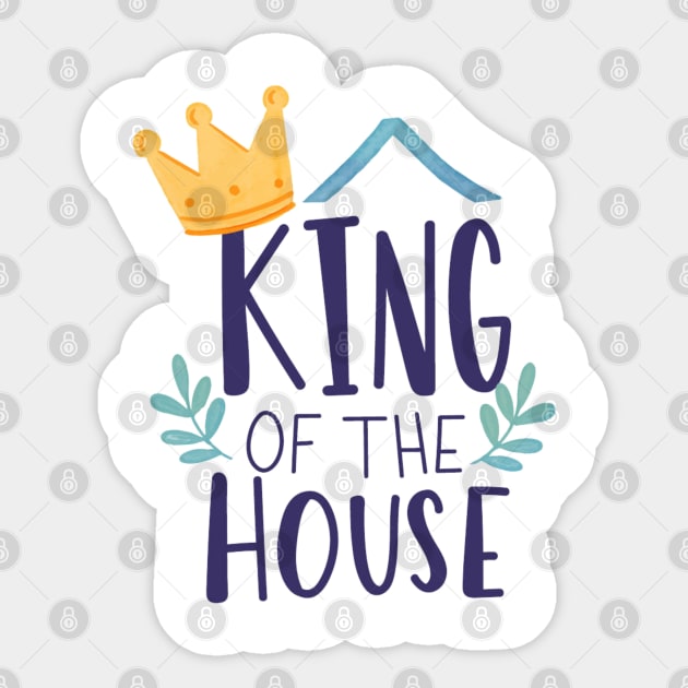 Dad Gift - King Of The House Sticker by busines_night